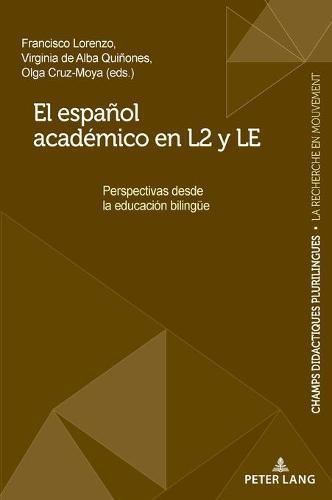 El español académico en L2 y LE: Perspectivas desde la educación bilinguee