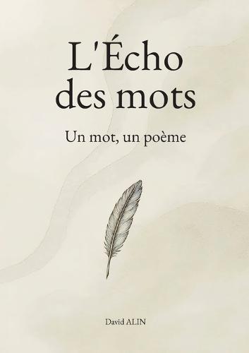 L'Écho des mots: Un mot, un poème