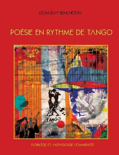 Poésie en rythme de tango: Florilège et anthologie commentée
