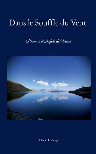 Dans le Souffle du Vent: Présences et Reflets du vivant