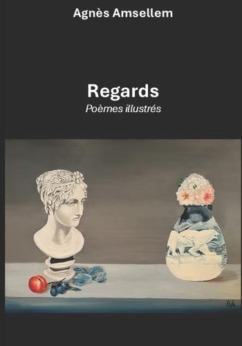 Regards: Poèmes illustrés