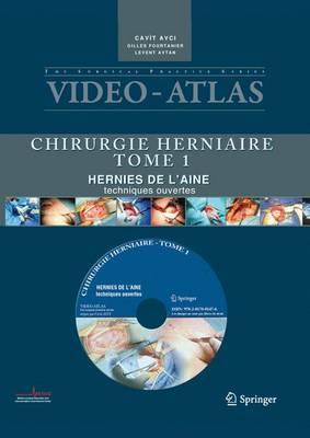 Video Atlas Chirurgie Herniaire: I. Hernie de l'Aine, Techniques Ouvertes