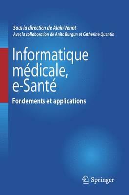 Informatique Medicale, E-Sante - Fondements Et Applications