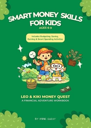 Smart Money Skills For Kids: Leo & Kiki Money Quest, A Financial Adventure Workbook