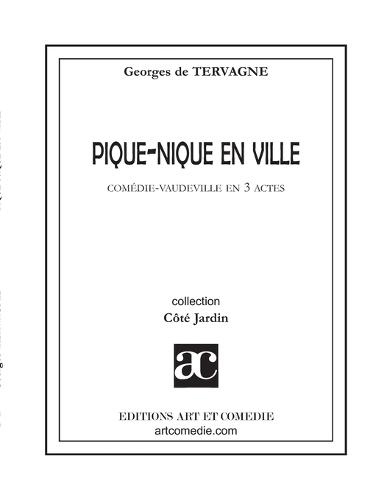 Pique-nique en ville: Comédie vaudeville en trois actes