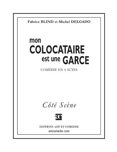 Mon colocataire est une garce: Comédie en quatre actes