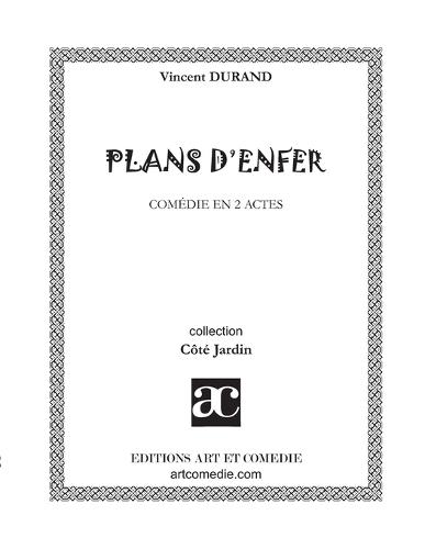 Plans d'enfer: Comédie en deux actes