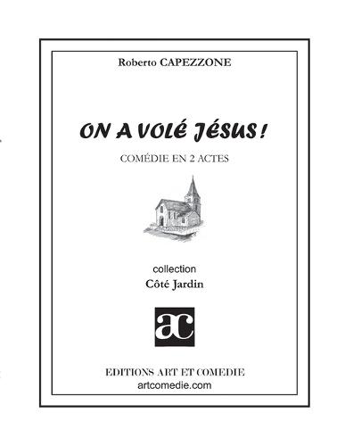 On a volé Jésus !: Comédie en deux actes