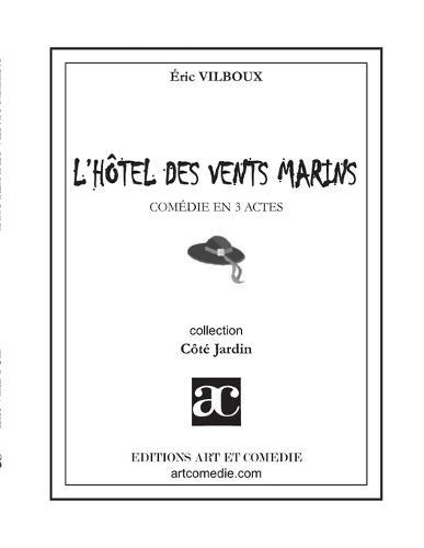 L'Hôtel des vents marins: Comédie en trois actes