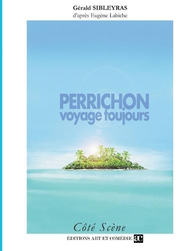 Perrichon voyage toujours