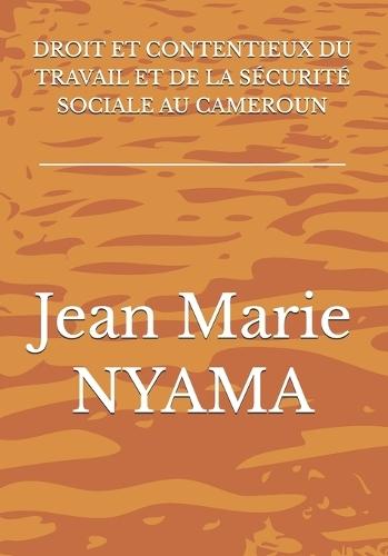 Droit Et Contentieux Du Travail Et de la Sécurité Sociale Au Cameroun