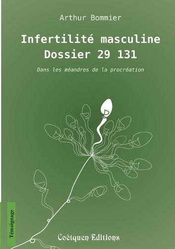 Infertilité masculine, dossier 29 131: Dans les méandres de la procréation