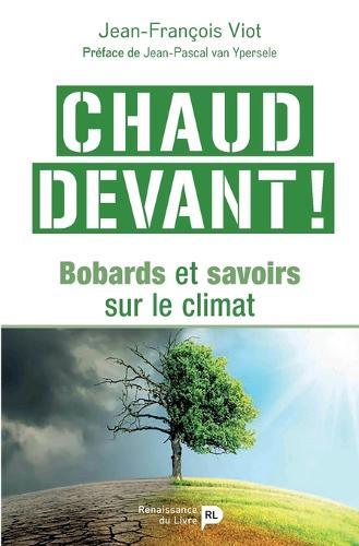Chaud devant: Bobards et savoirs sur le climat