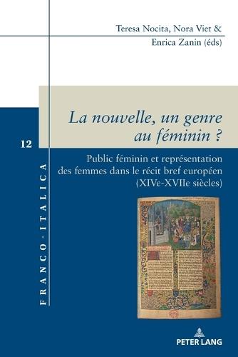 La nouvelle, un genre au féminin ?: Public féminin et représentation des femmes dans le récit bref européen (XIVe-XVIIe siècles)