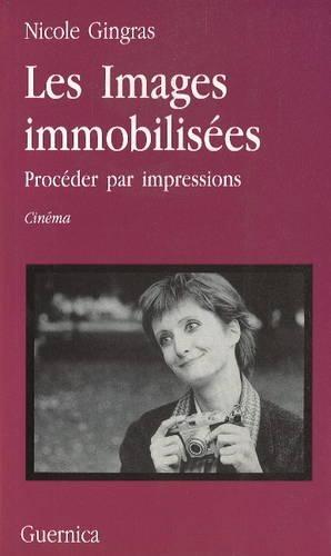 Les Images Immoblisees: Procéder par impressions