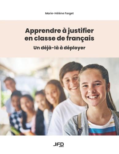 Apprendre à justifier en classe de français: Un déjà-là à déployer