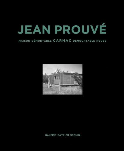 Jean Prouvé: Carnac Demountable House: Volume 16