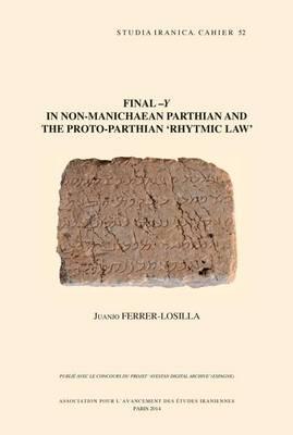 Final -y in Non-Manichaean Parthian and the Proto-Parthian 'Rhytmic Law'