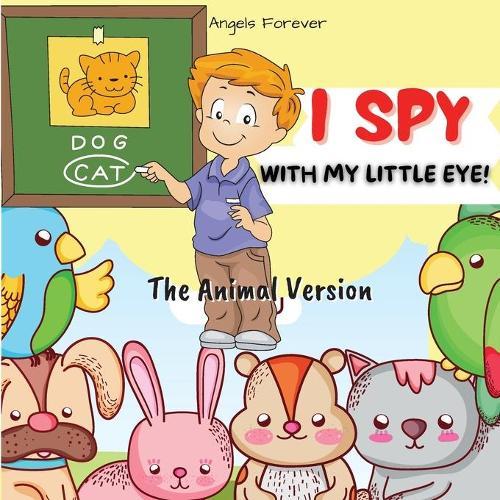 I Spy Animals for Kids-The Animal Version: A Superfun Search and Find Game for Kids Ages 4-8
