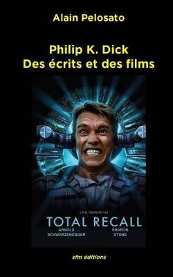 Philip K. Dick: Des écrits et des films