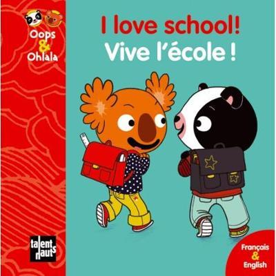 Oops & Ohlala: I love school/Vive l'ecole