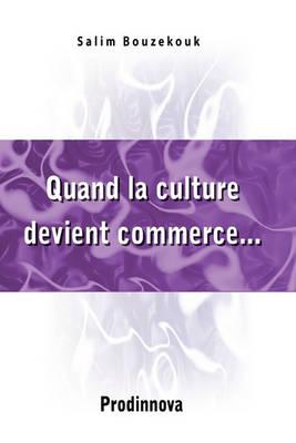 Quand La Culture Devient Commerce...