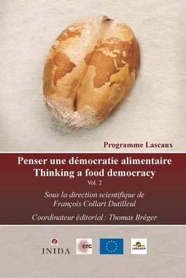 Penser une démocratie alimentaire Vol. 2: Propositions Lascaux entre ressources naturelles et besoins alimentaires