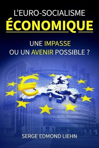 L'Euro-socialisme économique: une impasse ou un avenir possible ?