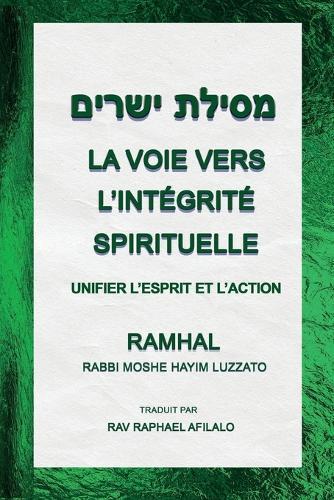 La Voie Vers L'intégrité Spirituelle: Unifier l'Esprit et l'Action