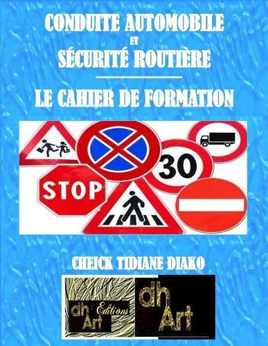 Conduite Automobile Et Sécurité Routière: Le Cahier de Formation
