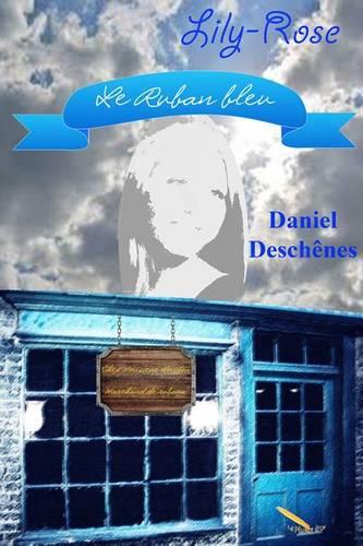 Lily-Rose Tome 1 Le ruban bleu