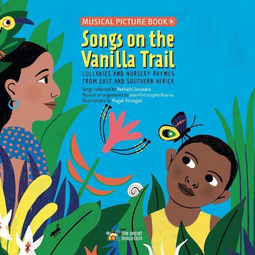 Songs on the Vanilla Trail: African Lullabies and Nursery Rhymes from East and Southern Africa