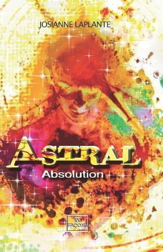 Astral: absolution, tome 3