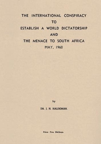The International Conspiracy to Establish a World Dictatorship and the Menace to South Africa