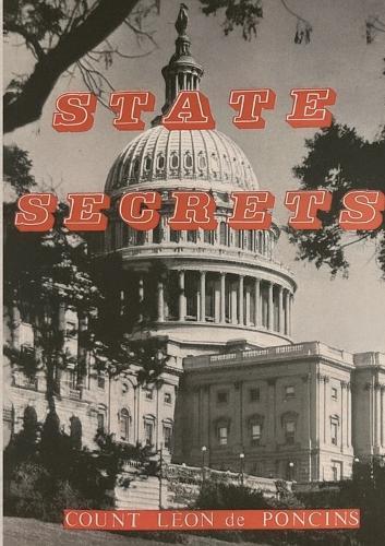State Secrets: A Documentation of The Secret Revolutionary Mainspring Governing Anglo-American Politics