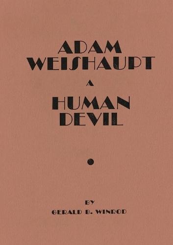 Adam Weishaupt: A Human Devil