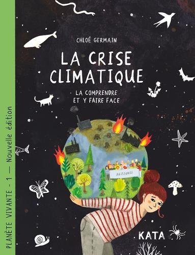 La Crise Climatique: La Comprendre Et Y Faire Face