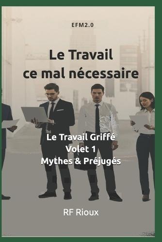 Le Travail ce mal nécessaire