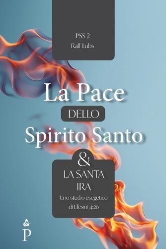 La Pace dello Spirito Santo e la santa ira: uno studio esegetico di Efesini 4:26