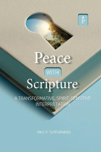 Peace with Scripture: A Transformative, Spirit-Sensitive Interpretation