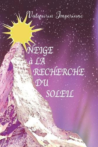 Neige à la recherche du soleil: Neve em busca do Sol