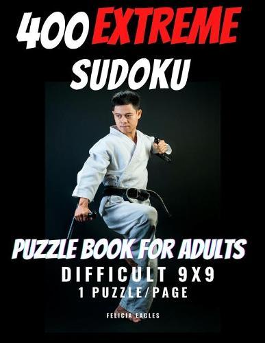 400 Extreme Sudoku Puzzle Book for Adults with Solutions - 1 Year of Fun: Large Print Killer Sudoku Puzzle Book for Advanced Players, Extreme 9x9, 1 Print/page