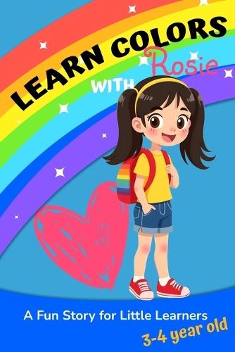 Learn Colors with Rosie: A Fun Story for Little Learners 3-4 year old