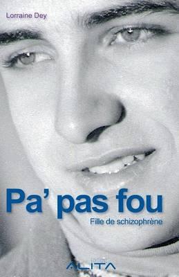 Pa' Pas Fou: Fille de Schizophrene