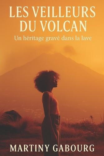Les Veilleurs du Volcan: Un héritage gravé dans la lave