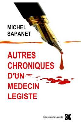 Autres chroniques d'un medecin legiste
