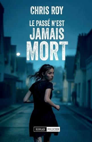 Le passé n'est jamais mort