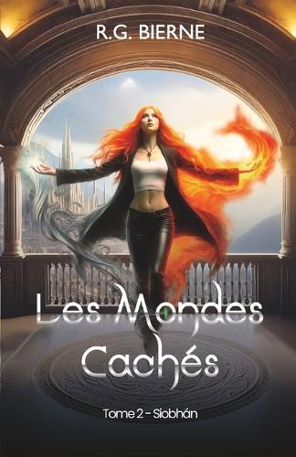 Les Mondes Cachés: Tome 2: Siobhán