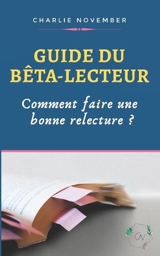 Guide du bêta-lecteur: Comment faire une bonne relecture ?