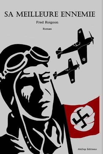 Sa meilleure ennemie: les amazones du IIIe Reich